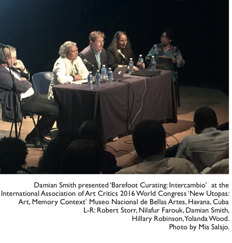 Damian Smith presenting ‘Barefoot Curating: Intercambio’ at the International Association of Art Critics 2016 World Congress, Museo Nacional de Bellas Artes, Havana – L–R Robert Storr, Nilafur Farouk, Damian Smith, Hillary Robinson, Yolanda Wood. Photograph by Mia Salsjö