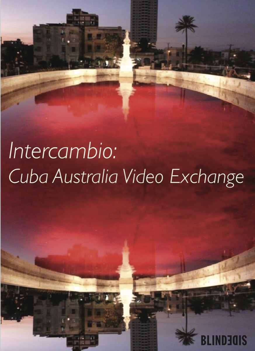 Intercambio: Cuba Australia Video Exchange, Blindside, Melbourne